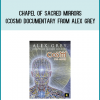 Chapel of Sacred Mirrors (Cosm) Documentary from Alex Grey atMidlibrary.com