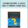 Coaching Questions A Coach's Guide to Powerful Asking Skills from Tony Stoltzfus at Midlibrary.com
