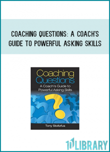 Coaching Questions A Coach's Guide to Powerful Asking Skills from Tony Stoltzfus at Midlibrary.com