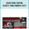 Devastating Fighting Secrets from Andrew Scott a t Midlibrary.com
