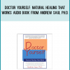 Doctor Yourself Natural Healing That Works Audio Book from Andrew Saul Ph.D. at Midlibrary.com