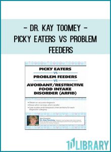 Dr. Kay Toomey - Picky Eaters vs Problem Feeders vs Avoidant-Restrictive Food Intake Disorder (ARFID) at Tenlibrary.com