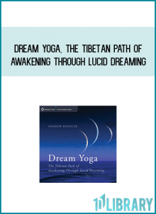 Dream Yoga, The Tibetan Path of Awakening Through Lucid Dreaming from Andrew Holecek at Midlibrary.com