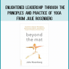 Enlightened Leadership through the Principles and Practice of Yoga from Julie Rosenberg at Midlibrary.com