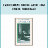 Enlightenment through Aikido from Kanshu Sunadomari at Midlibrary.com