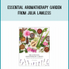Essential Aromatherapy Garden from Julia Lawless at Midlibrary.com
