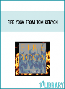 Fire Yoga from Tom Kenyon at Midlibrary.com