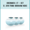 Greenwich, CT - Oct 12, 2019 from Abraham Hicks at Midlibrary.com