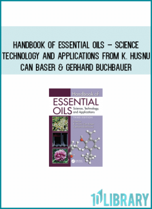 Handbook of Essential Oils – Science Technology and Applications from K. Husnu Can Baser & Gerhard Buchbauer at Midlibrary.com