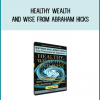 Healthy Wealth and Wise from Abraham Hicks at Midlibrary.com