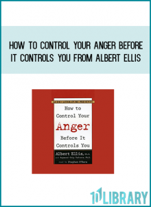 How to Control Your Anger Before It Controls You from Albert Ellis at Midlibrary.com