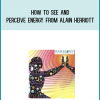 How to See and Perceive Energy from Alain Herriott at Midlibrary.com