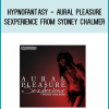 Hypnofantasy - Aural Pleasure Sexperience from Sydney Chalmer at Midlibrary.com