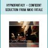 Hypnofantasy - Confident Seduction from Nikki Fatale at Midlibrary.com