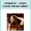 Hypnofantasy - Hypnotic Pleasure from Nika Rennault at Midlibrary.com