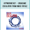 Hypnofantasy - Orgasmic Escalator from Nikki Fatale at Midlibrary.com