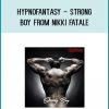 Hypnofantasy - Strong Boy from Nikki Fatale at Midlibrary.com