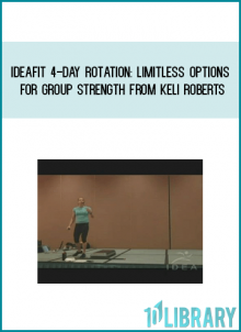 IDEAFit 4-Day Rotation Limitless Options for Group Strength from Keli Roberts at Midlibrary.com
