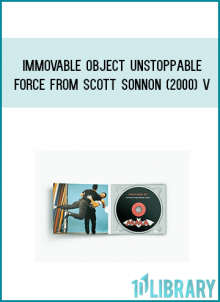 Immovable Object Unstoppable Force from Scott Sonnon (2000) aT Midlibrary.com