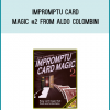 Impromptu Card Magic #2 from Aldo Colombini atMidlibrary.com