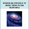 Integration and Expression of the Universe Through You from William Linville at Midlibrary.com