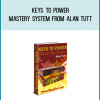 Keys To Power Mastery System from Alan Tutt at Midlibrary.com