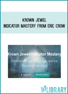 Krown Jewel Indicator Mastery from Eric Crow at Midlibrary.com