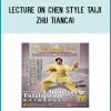 Zhu Tiancai, the 19th inheritor of Chen Style Taijiquan is hailed as 