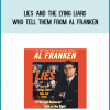 Lies and the Lying Liars Who Tell Them from Al Franken at Midlibrary.com