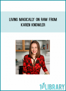 Living Magically On Raw from Karen Knowler at Midlibrary.com