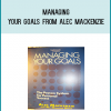 Managing Your Goals from Alec Mackenzie atMidlibrary.com