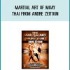 Martial Art Of Muay Thai from Andre Zeitoun at Midlibrary.com