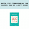 Mastering the Art of French Cooking Vol. 1 from Julia Child & Simone Beck & Louisette Bertholle at Midlibrary.com