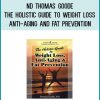 ND Thomas Goode - The Holistic Guide to Weight Loss, Anti-Aging and Fat Prevention at Midlibrary.com