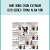 NHB Wing Chun Extreme DVD Series from Alan Orr at Midlibrary.com
