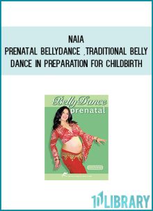 Naia - Prenatal Bellydance ,Traditional Belly Dance in preparation for childbirth at Midlibrary.com
