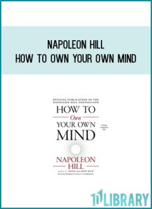 Napoleon Hill - How to Own Your Own Mind at Midlibrary.com