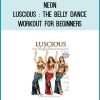 Neon - Luscious The Belly Dance Workout for Beginners at Midlibrary.com