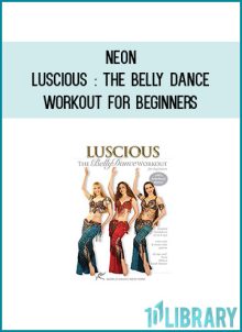 Neon - Luscious The Belly Dance Workout for Beginners at Midlibrary.com