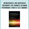 Neurofeedback and Biofeedback Treatments for Advances in Human Performance from W. Alex Edmonds at Midlibrary.com