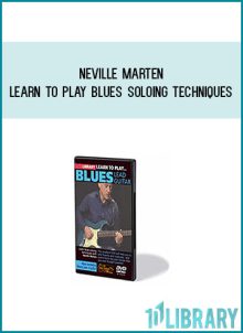 Neville Marten - Learn To Play Blues Soloing Techniques at Midlibrary.com
