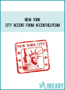 New YorkNew York City Accent from AccentHelp.com City Accent from AccentHelp.com at Midlibrary.com