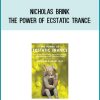 Nicholas Brink - The Power of Ecstatic Trance Practices for Healing, Spiritual Growth, and Accessing the Universal Mind at Midlibrary.com
