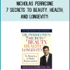 Nicholas Perricone - 7 Secrets to Beauty, Health, and Longevity The Miracle of Cellular Rejuvenation at Midlibrary.com