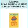 Oliver Sacks - The Man Who Mistook His Wife For A Hat And Other Clinical Tales at Midlibrary.com