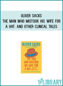 Oliver Sacks - The Man Who Mistook His Wife For A Hat And Other Clinical Tales at Midlibrary.com