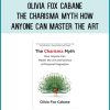 Olivia Fox Cabane - The Charisma Myth - How Anyone Can Master the Art at Midlibrary.com