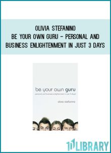 Olivia Stefanino - Be Your Own Guru - Personal and Business Enlightenment in Just 3 Days at Midlibrary.com