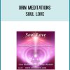Orin Meditations - Soul Love at Midlibrary.com