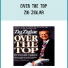 Over The Top reveals a new aspect of Zig Ziglar. Fresh stories, analogies and examples are punctuated by Zig’s insightful maturity. He handles complicated, sensitive topics comfortably and compassionately, often by sharing how he “personally” dealt with the same issues himself. Never before have Zig’s thoughts unfolded with such stunning clarity and logic. Readers, past and future, will be inspired.